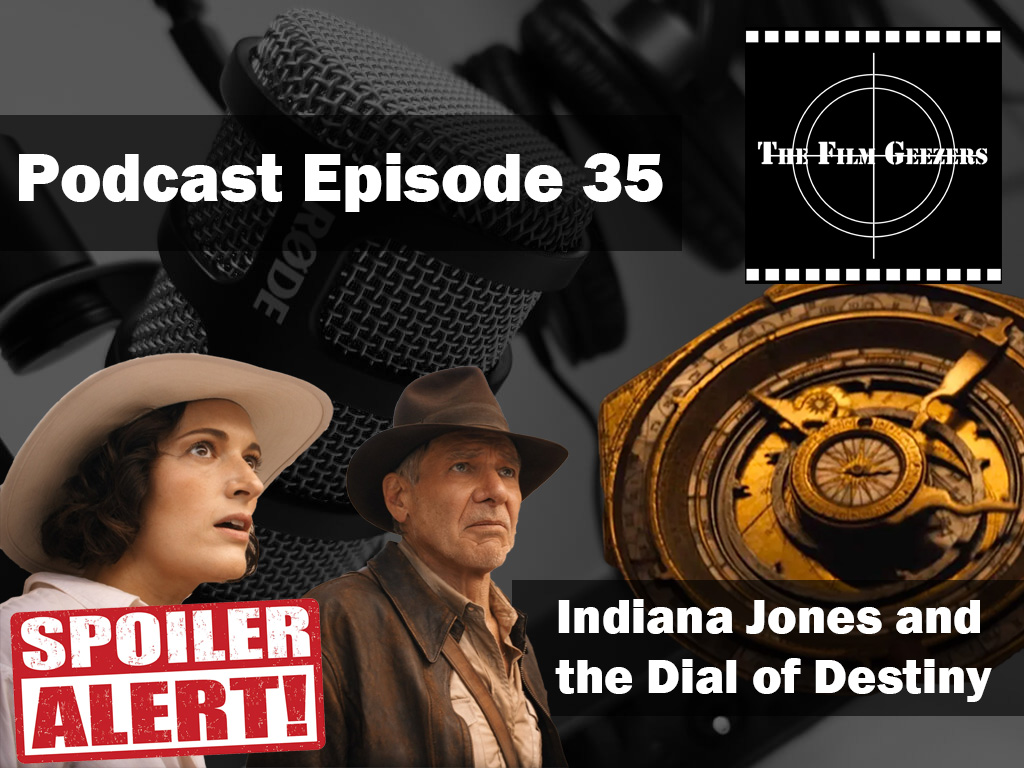 Latest Podcast - Episode 35 - Indiana Jones and the Dial of Destiny Review
